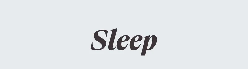 Sleep
