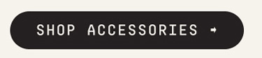 SHOP ACCESSORIES