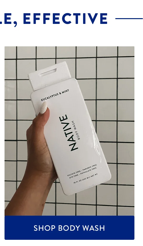 CLEAN, SIMPLE, EFFECTIVE | SHOP BODY WASH