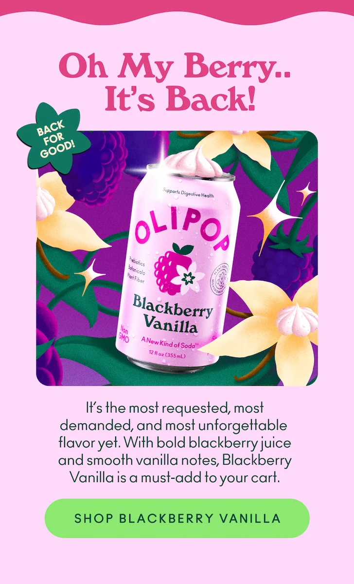 It’s the most requested, most demanded, and most unforgettable flavor yet. With bold blackberry juice and smooth vanilla notes, Blackberry Vanilla is a must‑add to your cart.