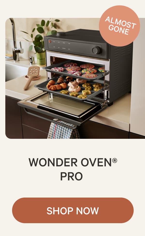 Almost Gone | Wonder Oven® Pro | Shop Now