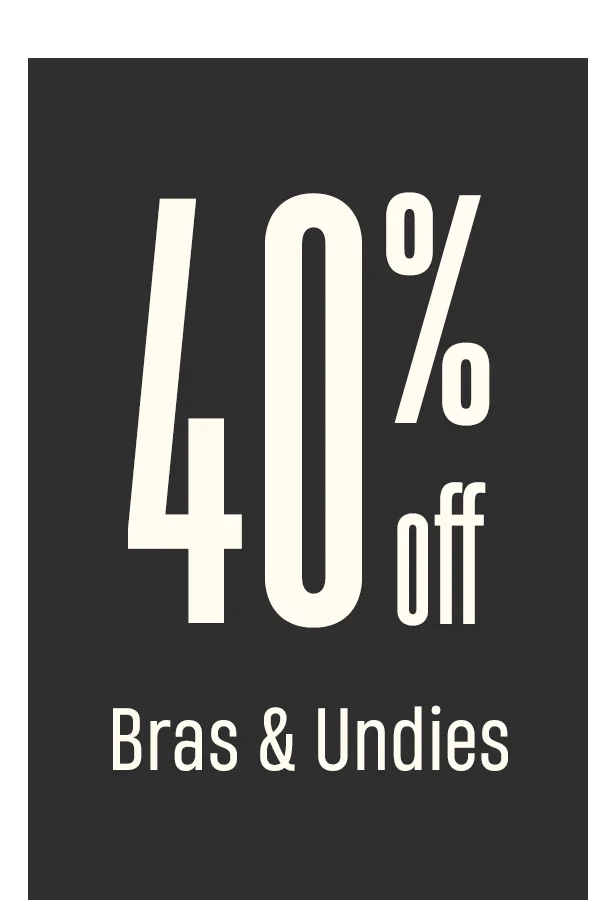 40% Off | Bras & Undies 40% Off | Bras & Undies