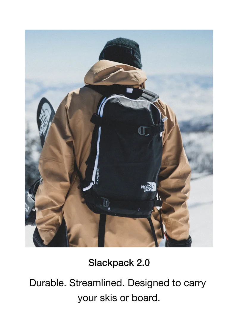 Slackpack 2.0. Durable. Streamlined. Designed to carry your skis or board.