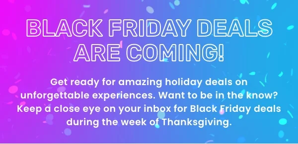 Black Friday Deals Are Coming!*
