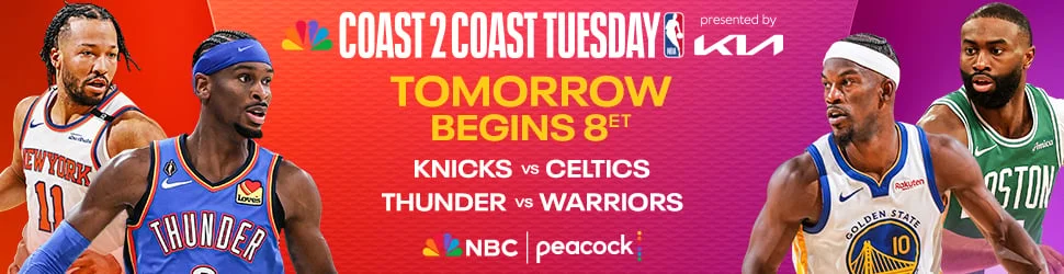 COST 2 COAST TUESDAY: TOMORROW BEGINS 8P ET. KNICKS VS. CELTICS & THUNDER vs.WARRIORS ON NBC & PEACOCK COST 2 COAST TUESDAY: TOMORROW BEGINS 8P ET. KNICKS VS. CELTICS & THUNDER vs.WARRIORS ON NBC & PEACOCK