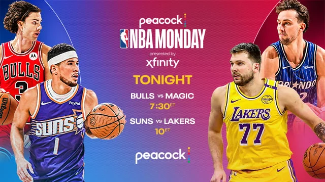 PEACOCK NBA MONDAY PRESENTED BY XFINITY BULLS VS. MAGIC AT 7:30p ET. SUNS VS. LAKERS at 10p ET PEACOCK NBA MONDAY PRESENTED BY XFINITY BULLS VS. MAGIC AT 7:30p ET. SUNS VS. LAKERS at 10p ET