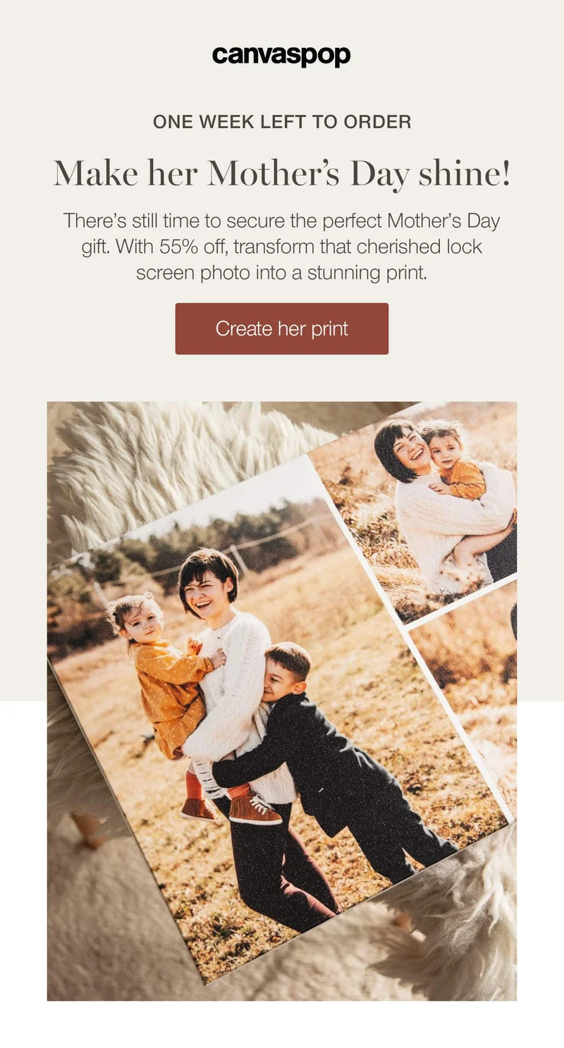 One week left to order. Make her Mother's Day shine! There's still time to secure the perfect Mother's Day gift. With 55% off, transform that cherished lock screen into a stunning print.