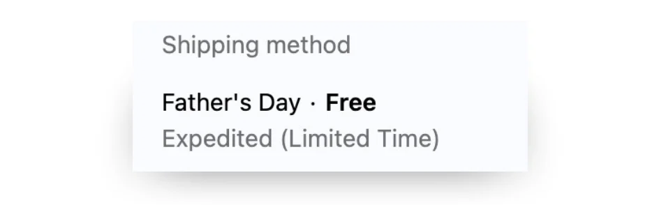 Make sure to select the Father's Day Shipping Method at checkout
