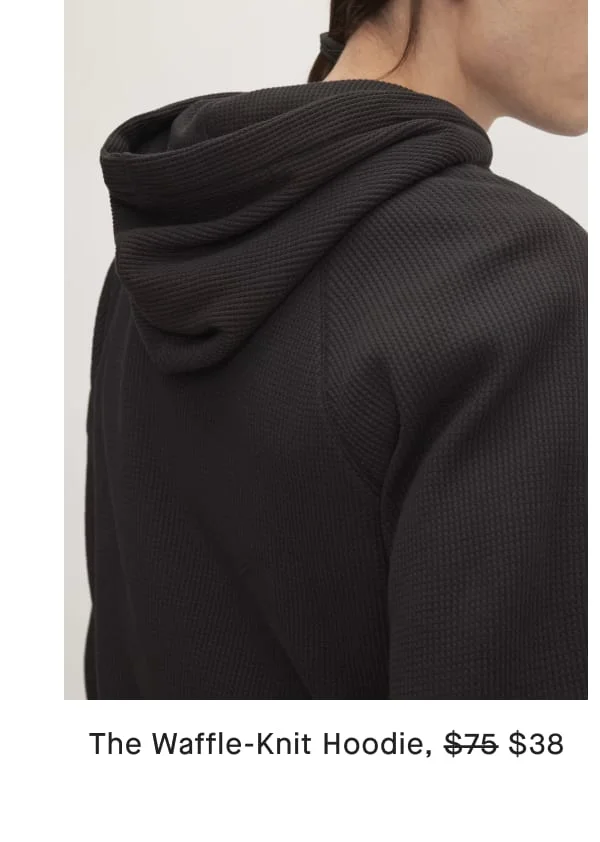 [image]The Waffle-Knit Hoodie