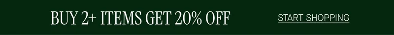 BUY 2 + GET 20% OFF
