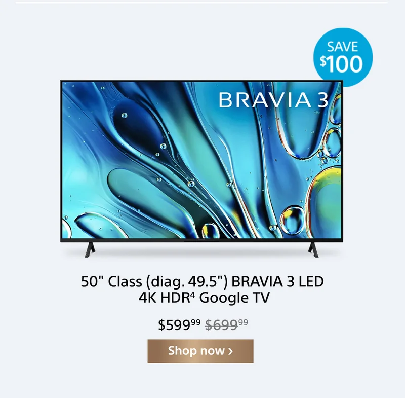 Save $120: 50" (diag. 49.5") BRAVIA 3 LED 4k HDR⁴ Google TV | Shop now