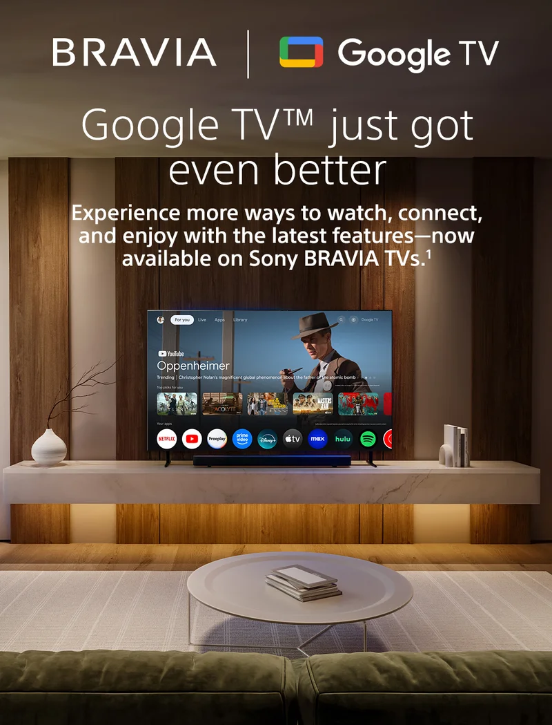 Google TV™ just got even better | Experience more ways to watch, connect, and enjpy with the latest features—now available on Sony BRAVIA TVs.¹