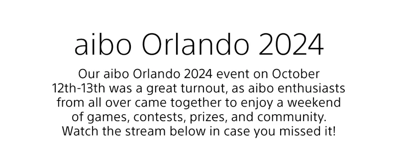 aibo Orlando 2024 | Our aibo Orlando 2024 event on October 12th-13th was a great turnout, as aibo enthusiasts from all over came together to enjoy a weekend of games, contests, prizes, and community. Watch the stream below in case you missed it!