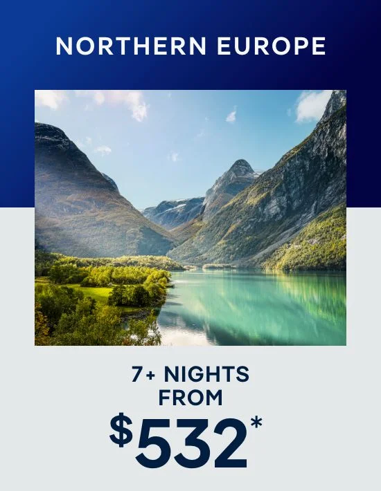 Northern Europe – 7+ Nights – Click to View Cruises & Book Now Northern Europe – 7+ Nights – Click to View Cruises & Book Now