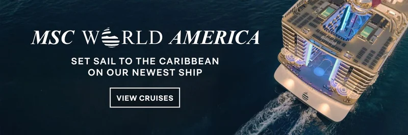 MSC World America – Set Sail to the Caribbean on Our Newest Ship – Click to View Cruises & Book Now MSC World America – Set Sail to the Caribbean on Our Newest Ship – Click to View Cruises & Book Now