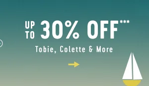 up to 30% off tobie, colette, and more