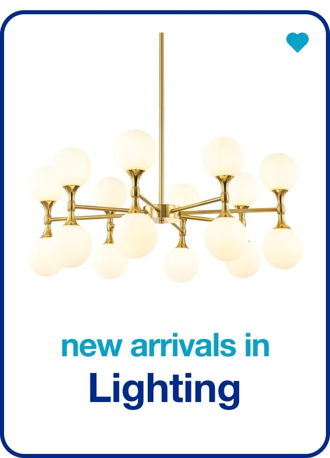 New Arrivals in Lighting — Shop Now!