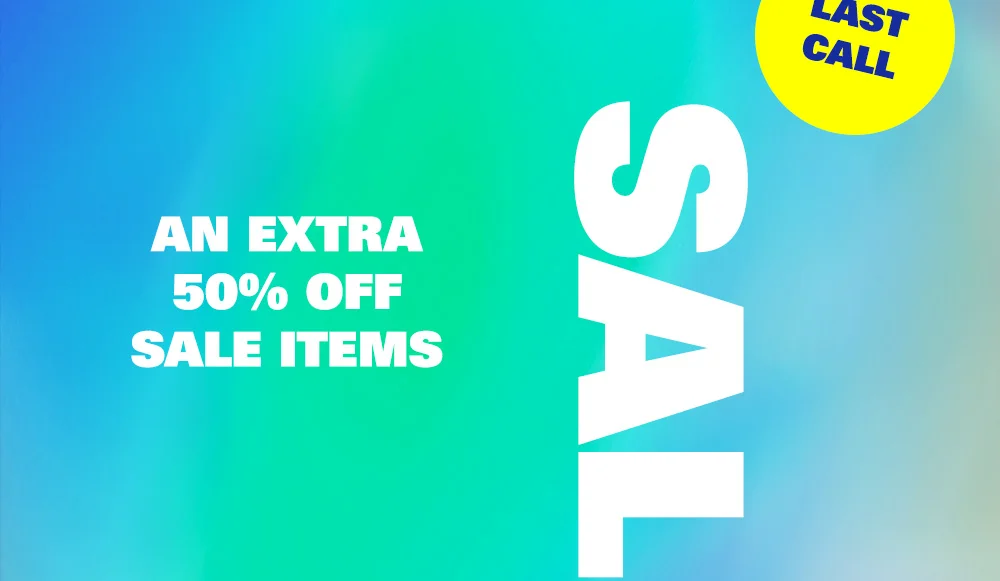 Last Call An extra 50% off sale items.