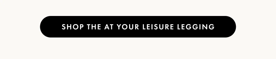 Shop The At Your Leisure Legging