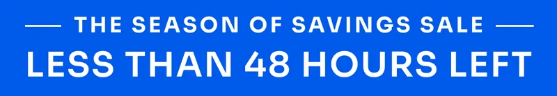 The Season of Savings Sale. Less than 48 hours left