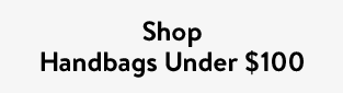 Shop Handbags Under $100