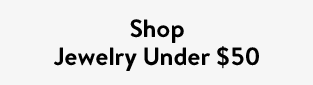 Shop Jewelry Under $50