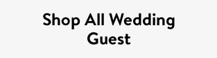 Shop All Wedding Guest