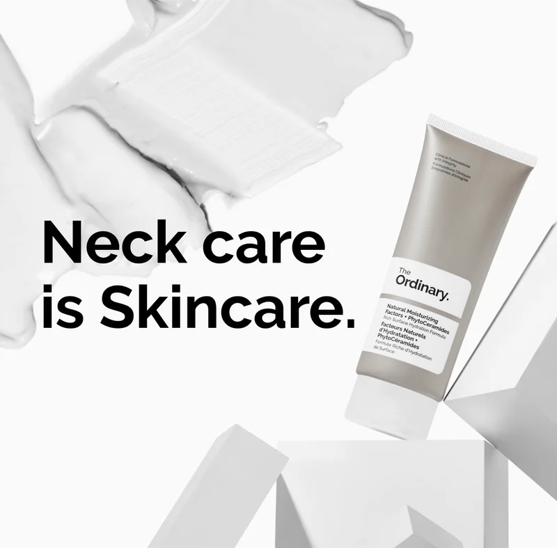 Neck care is skincare.