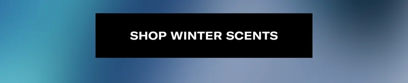 SHOP WINTER SCENTS