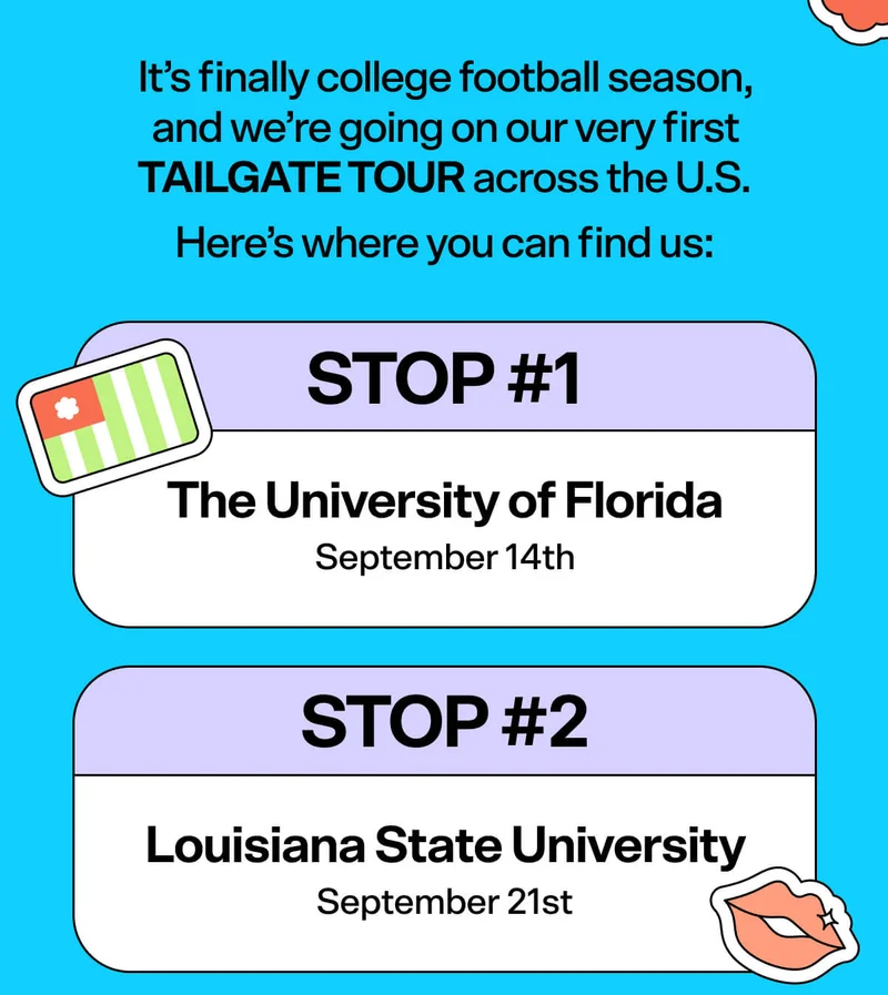 It’s finally college football season, and we’re going on our very first TAILGATE TOUR across the U.S. Here’s where you can find us: Stop #1 The University of Florida September 14th Stop #2 Louisiana State University September 21st.