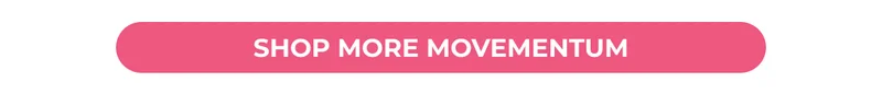 SHOP MORE MOVEMENTUM