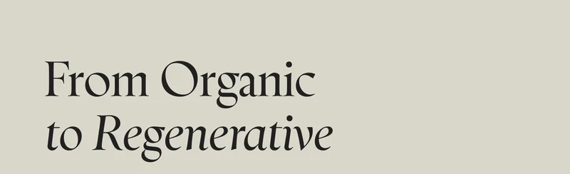 From Organic to Regenerative