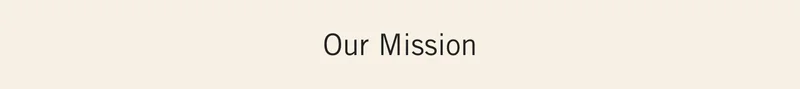 Our Mission