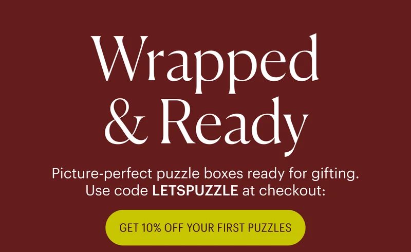 Wrapped & Ready - Picture-perfect puzzle boxes ready for gifting. Use code discount code at checkout: Get 10% Off Your First Puzzles