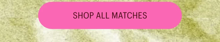 Shop All Matches
