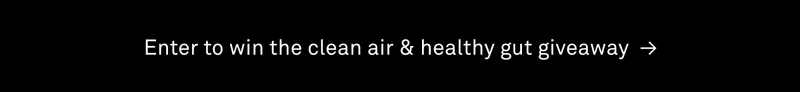 Enter to win the clean air & healthy gut giveaway