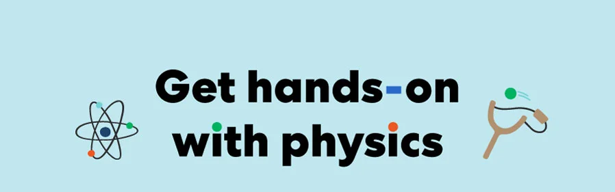 Get hands-on with physics