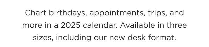 Chart Birthdays, Appointments, Trips and more.