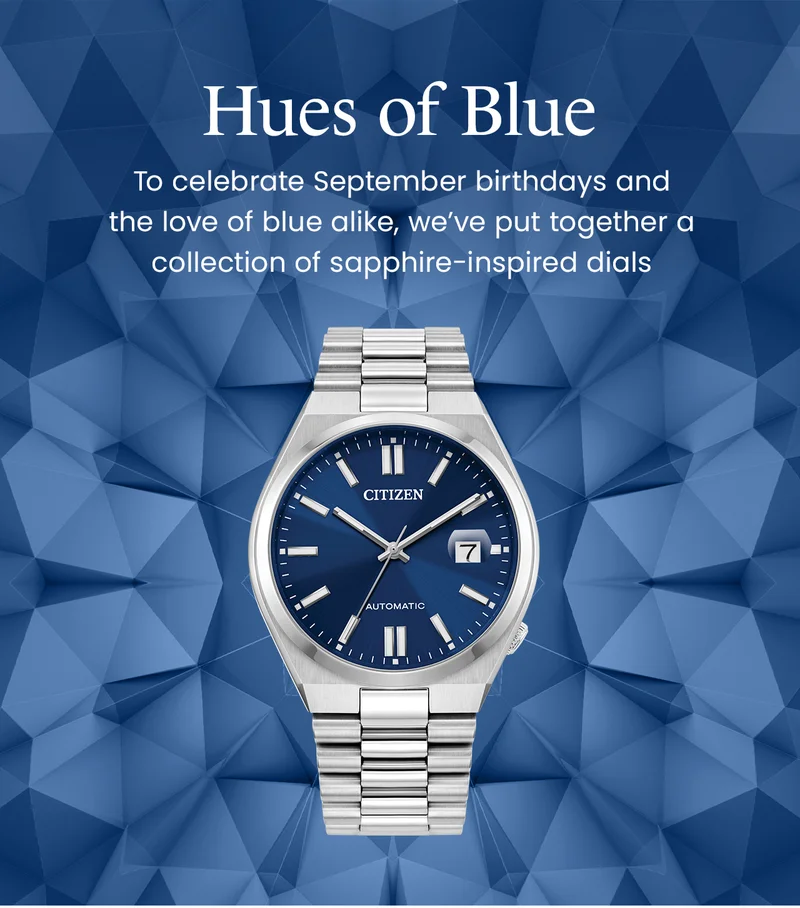 Hues of Blue. To celebrate September birthdays and the love of blue alike, we’ve put together a collection of sapphire-inspired dials