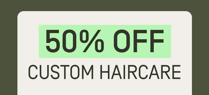 50% off custom haircare