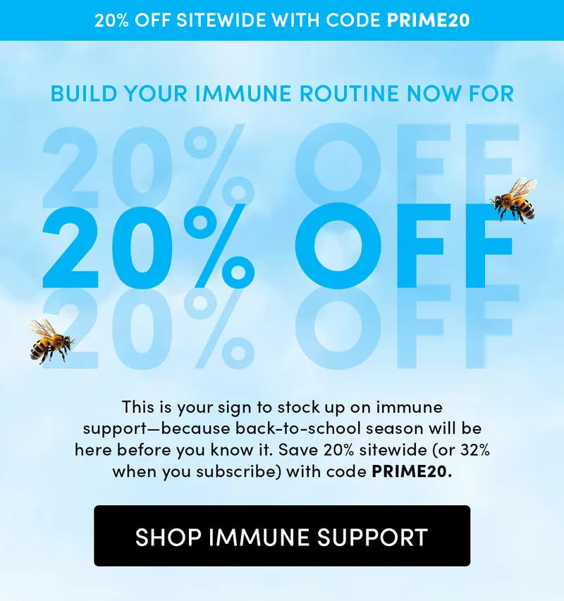 20% Off Sitewide with Code PRIME20 Prime Time Savings 20% Off Everything        Stock up now to save 20% on everything. And subscribe to your favorites to stack discounts and save 32% on your first shipment, plus free shipping.