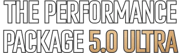 The Performanace Package 5.0 Ultra