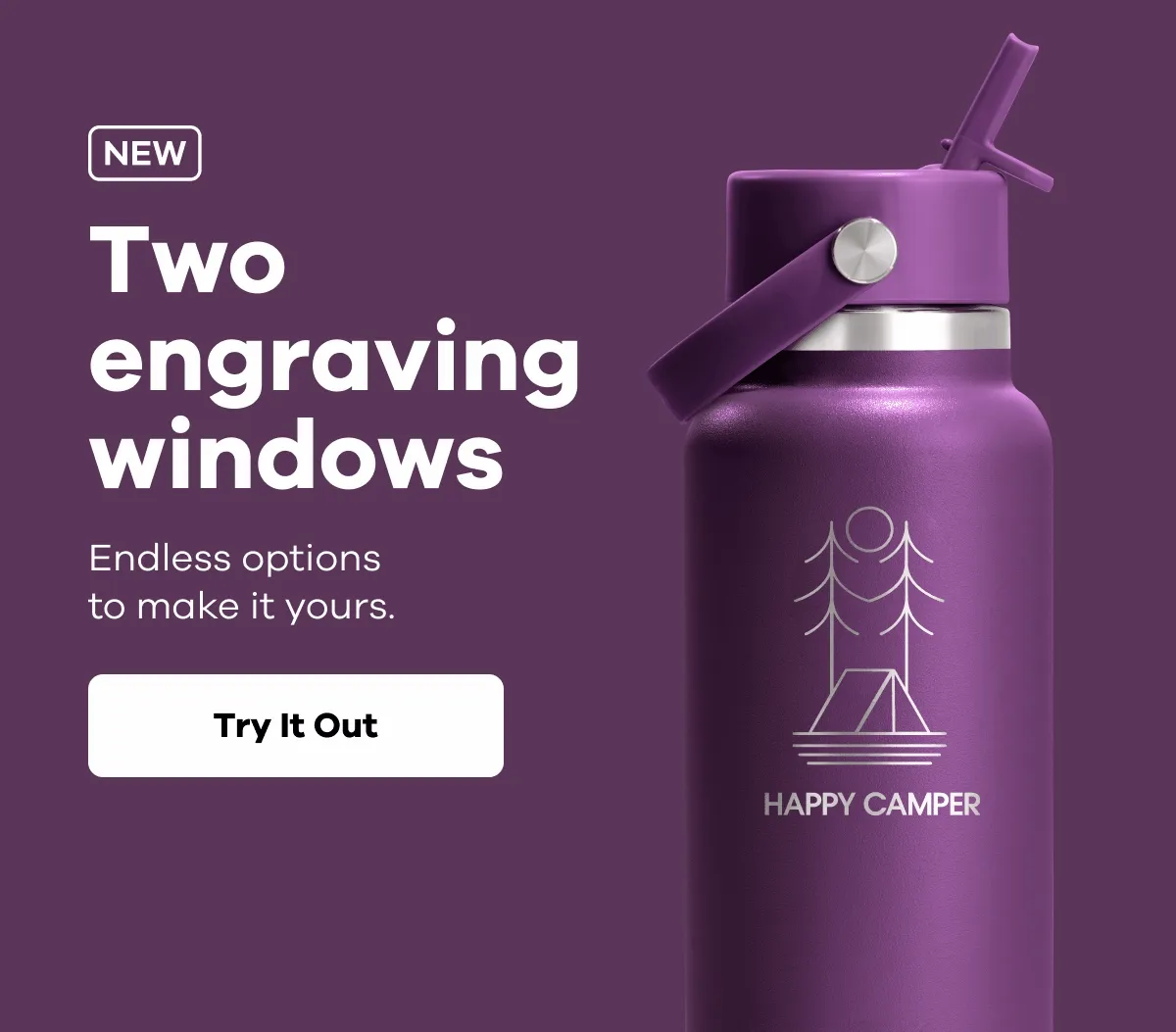 NEW Two engraving windows. Endless options to make it yours. | Try It Out
