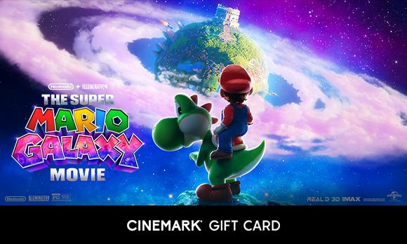 THE SUPER MARIO GALAXY MOVIE | CINEMARK GIFT CARD
