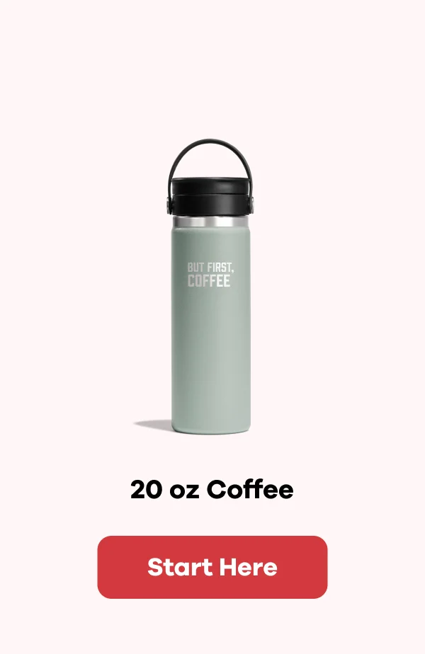 20 oz Coffee | Start Here