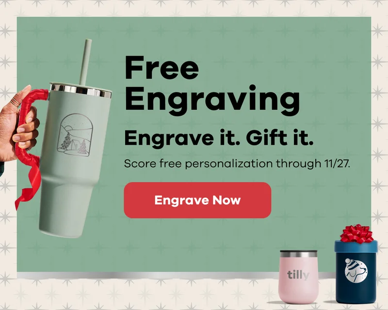 Free Engraving. Engrave it. Gift it. Score free personalization through 11/27 | Engrave Now