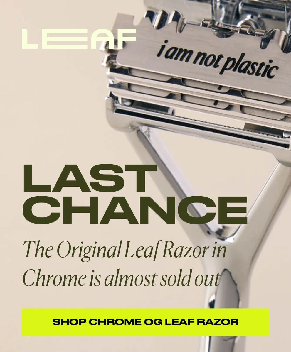 LAST CHANCE The original Leaf Razor in Chrome is almost sold out. Shop chrome OG Leaf Razor