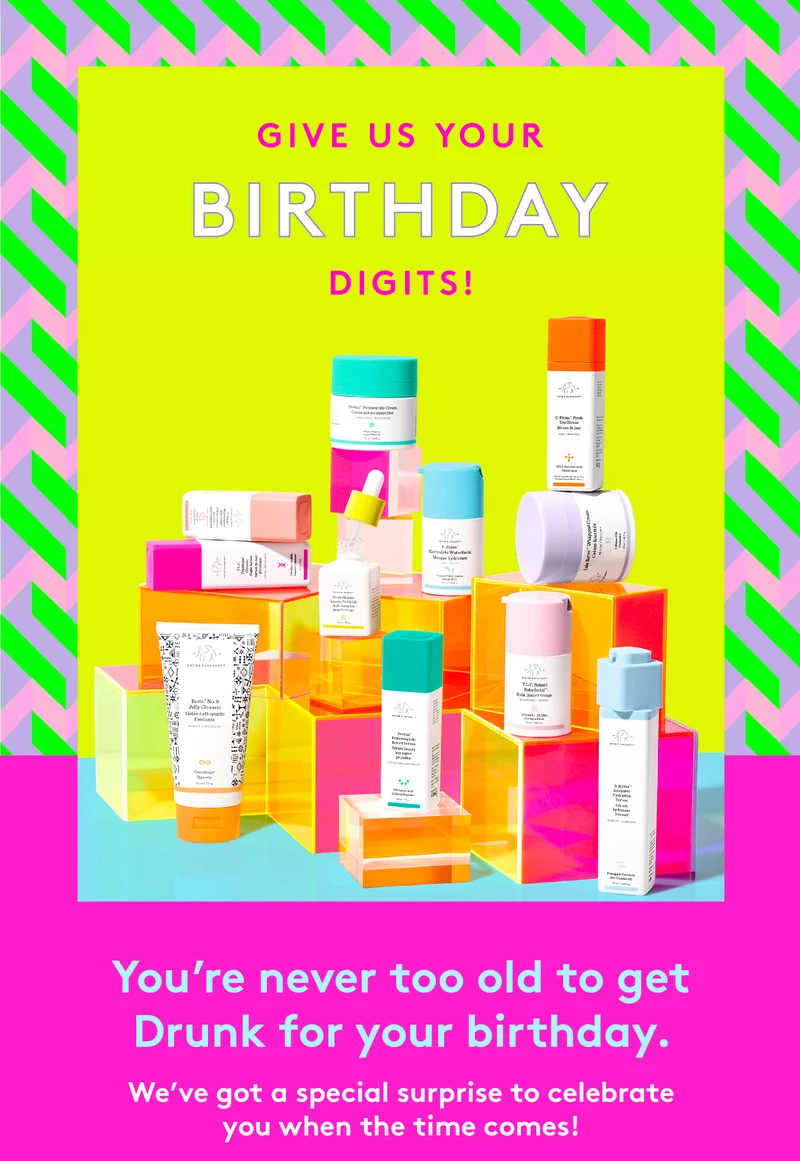 Share your birthday with Drunk Elephant