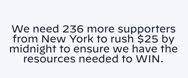 We need more supporters from your state to donate by midnight to ensure we have the resources needed to WIN.