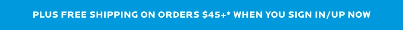 Enjoy complimentary shipping on orders $45+ when you sign in